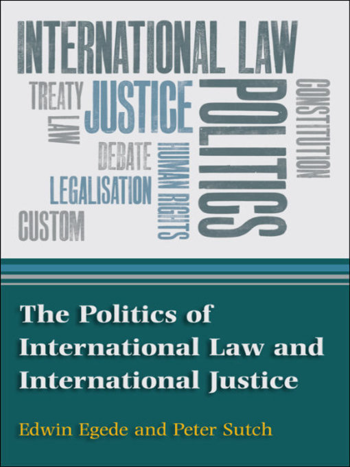Title details for The Politics of International Law and International Justice by Edwin Egede - Wait list